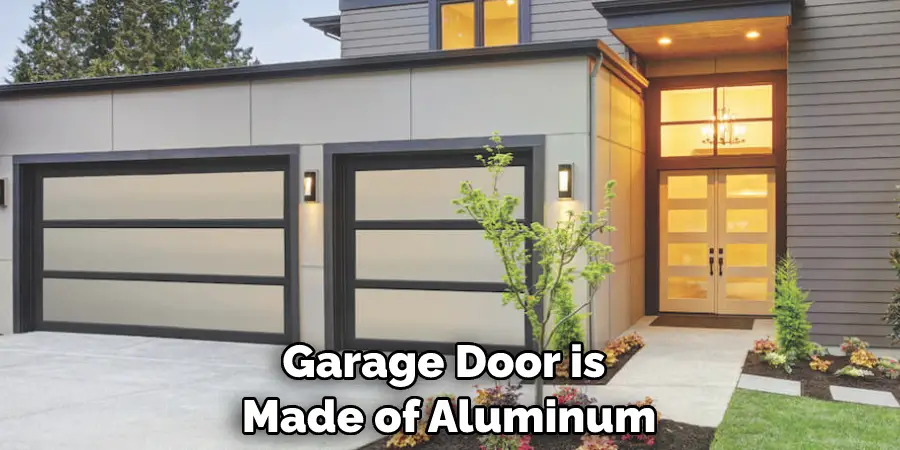 Garage Door is Made of Aluminum