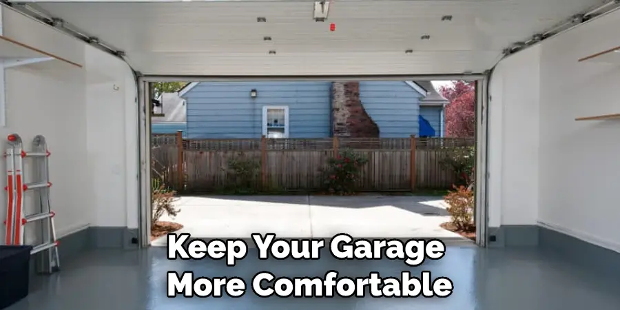 Keep Your Garage More Comfortable