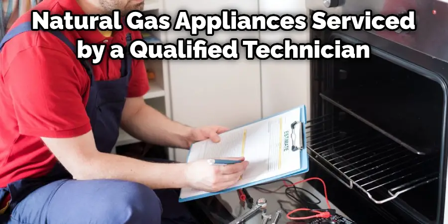 Natural Gas Appliances Serviced by a Qualified Technician