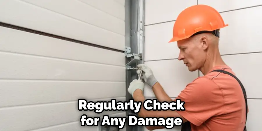 Regularly Check for Any Damage