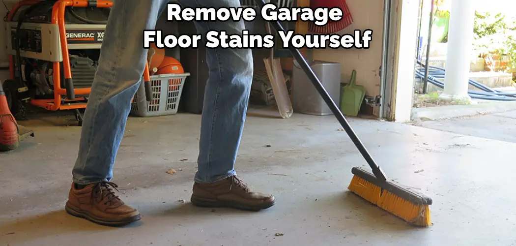 How to Remove Garage Floor Stains 12 Easy Steps (2024)