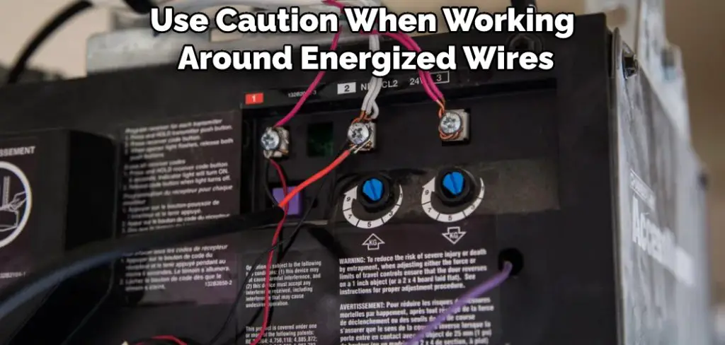 Use Caution When Working Around Energized Wires
