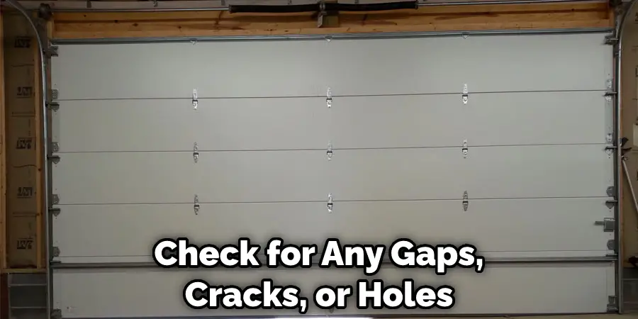 Check for Any Gaps, Cracks, or Holes