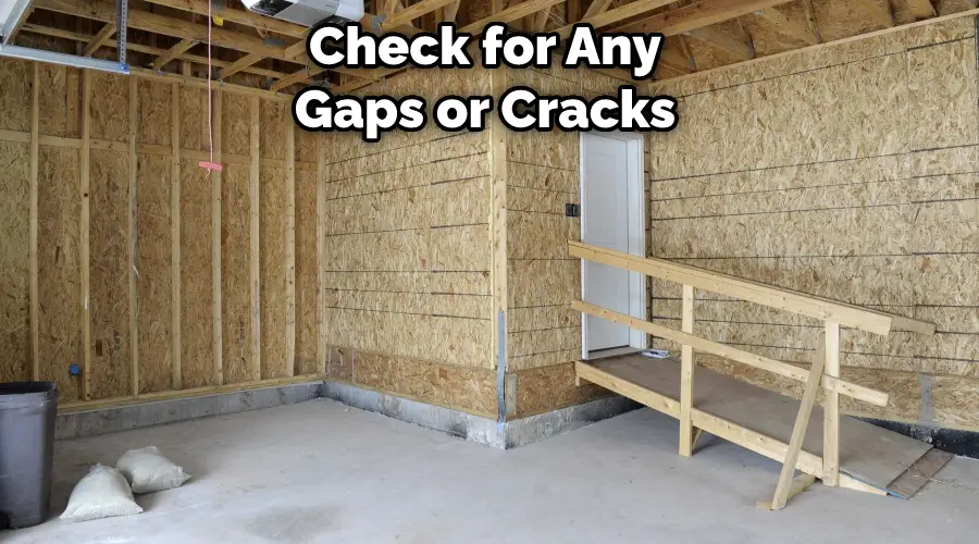 Check for Any Gaps or Cracks