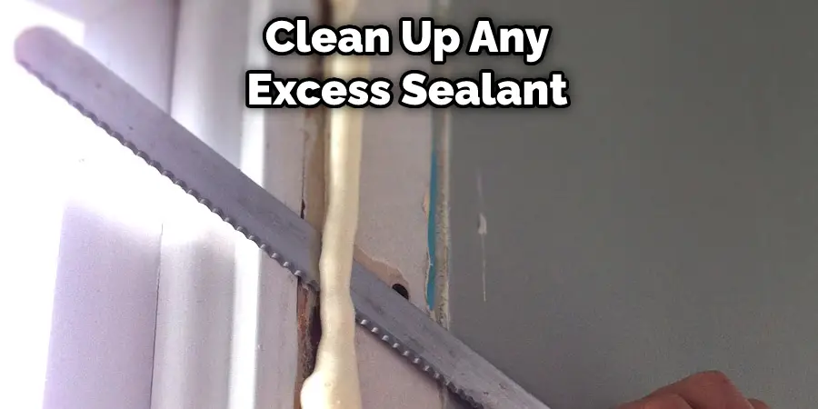 Clean Up Any Excess Sealant