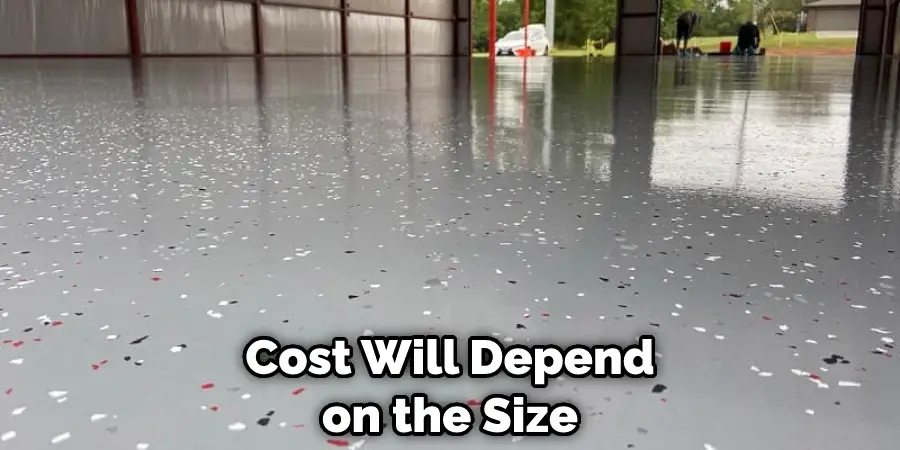 Cost Will Depend on the Size