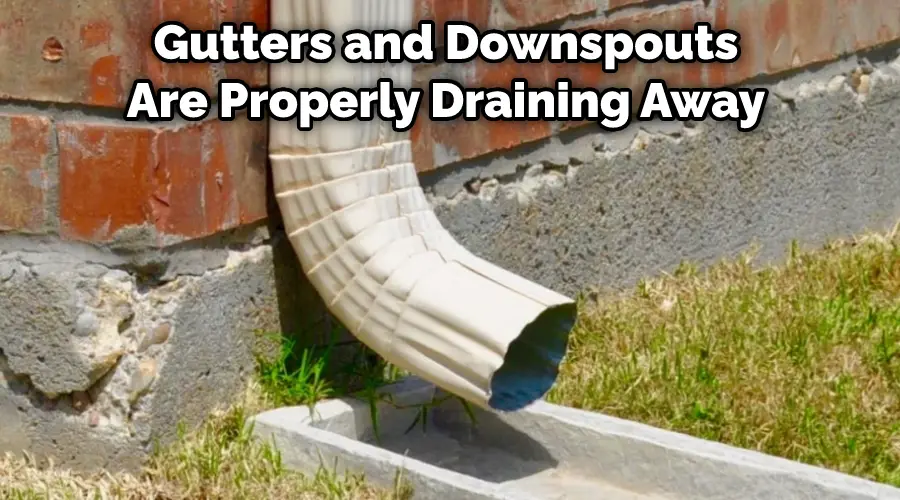 Gutters and Downspouts Are Properly Draining Away