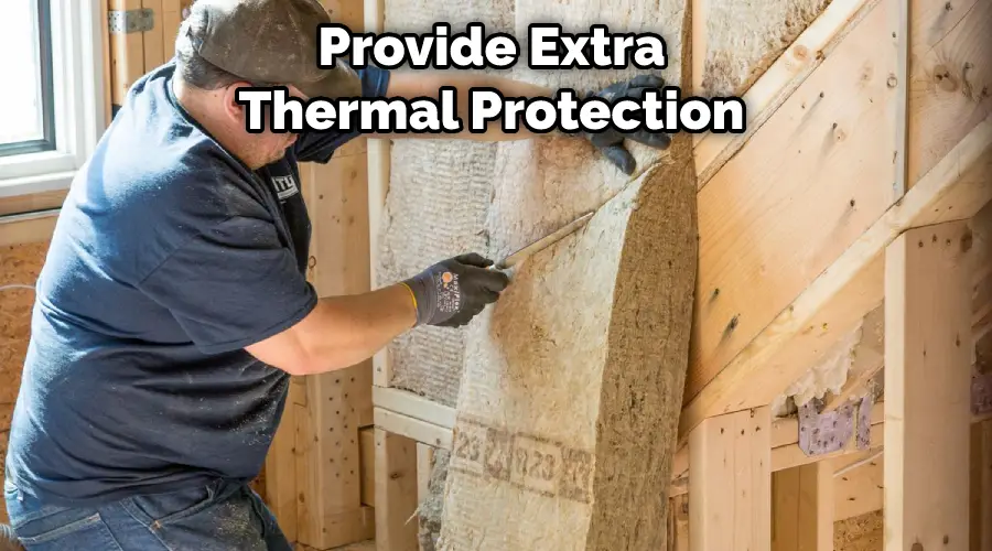 Provide Extra Thermal Protection