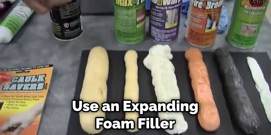 Use an Expanding Foam Filler