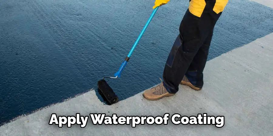 Apply Waterproof Coating