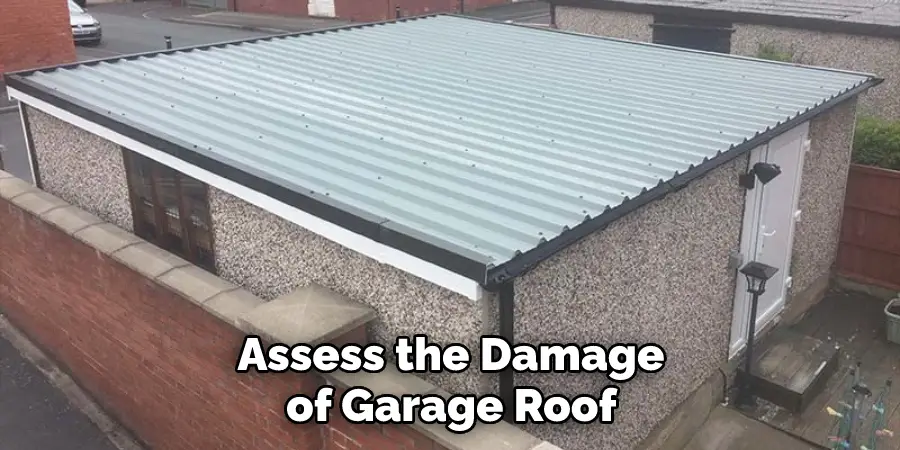 Assess the Damage of Garage Roof 