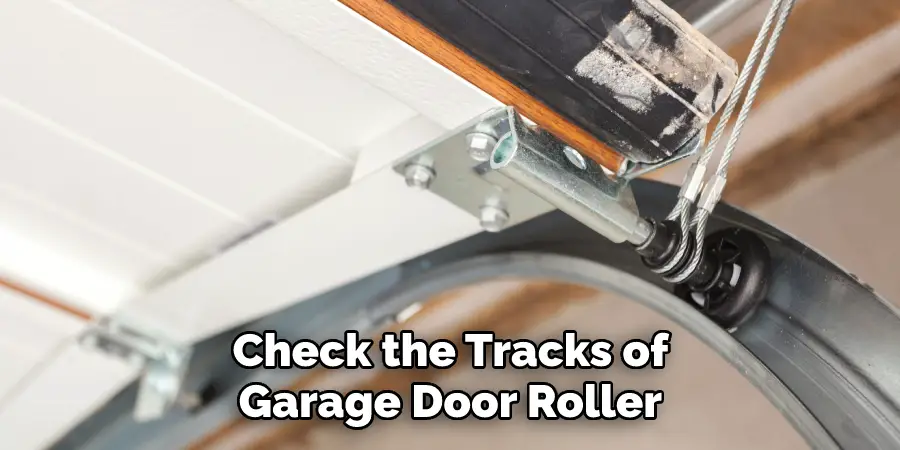 Check the Tracks of Garage Door Roller 