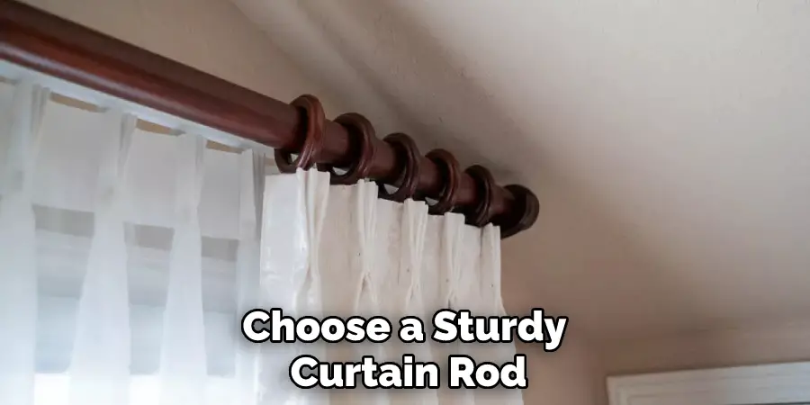 Choose a Sturdy Curtain Rod