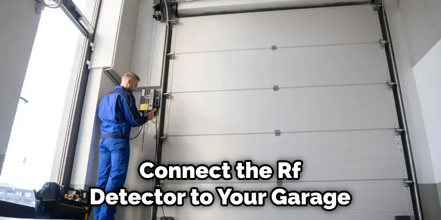 Connect the Rf Detector to Your Garage