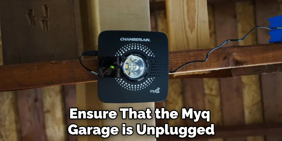 Ensure That the Myq Garage is Unplugged