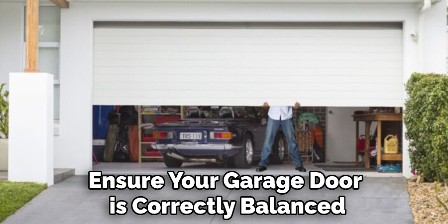 Ensure Your Garage Door is Correctly Balanced