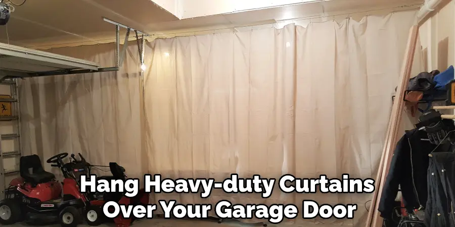 Hang Heavy-duty Curtains Over Your Garage Door