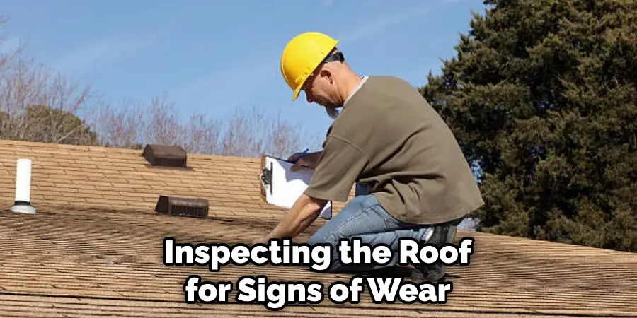 Inspecting the Roof for Signs of Wear