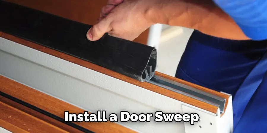 Install a Door Sweep 