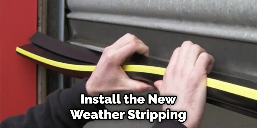 Install the New Weather Stripping