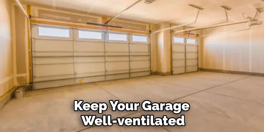 Keep Your Garage Well-ventilated