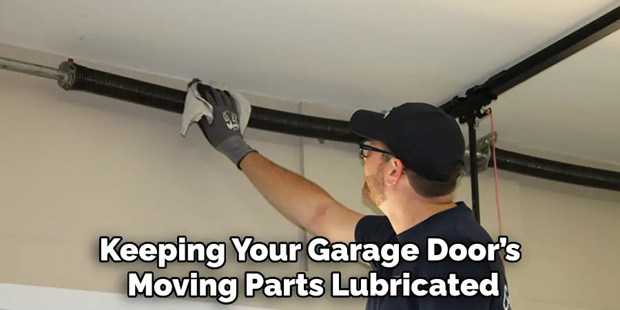 Keeping Your Garage Door’s Moving Parts Lubricated