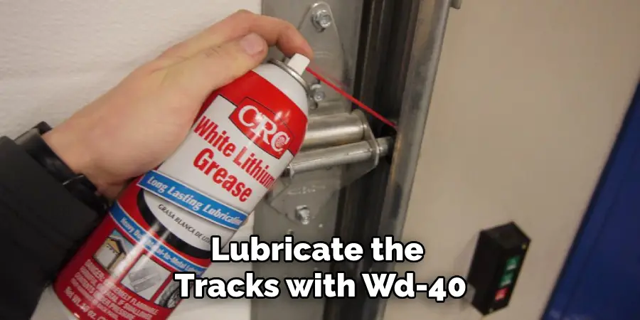 Lubricate the Tracks with Wd-40