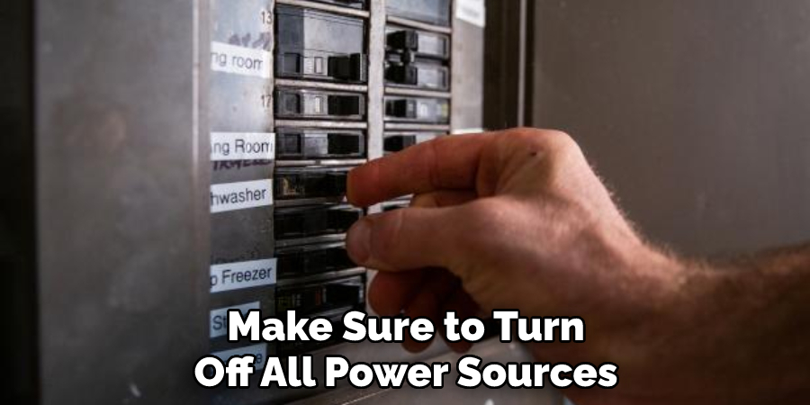 Make Sure to Turn Off All Power Sources