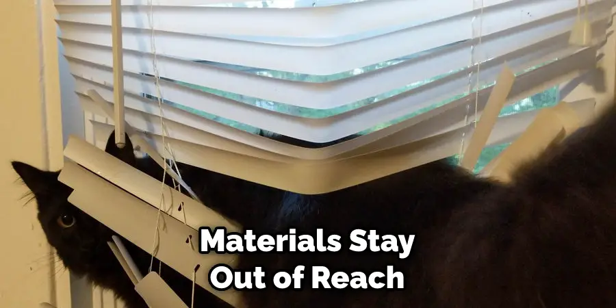 materials stay out of reach