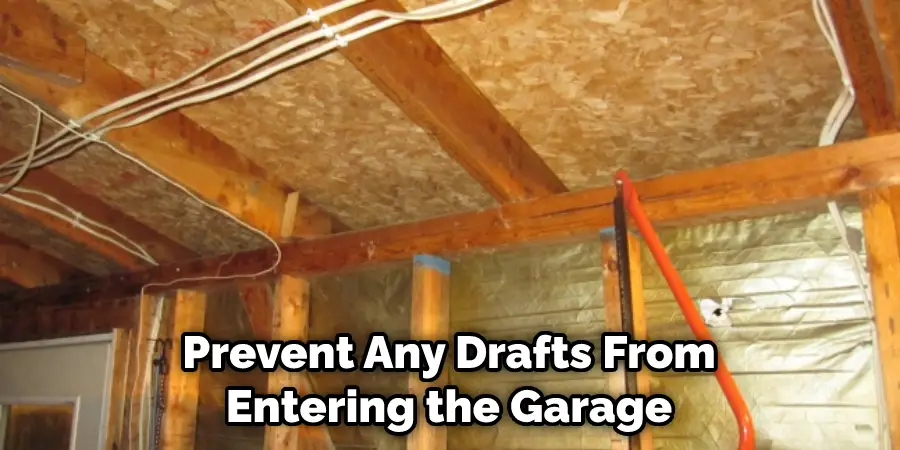 Prevent Any Drafts From Entering the Garage