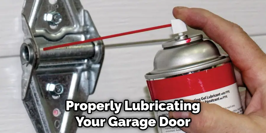 Properly Lubricating Your Garage Door