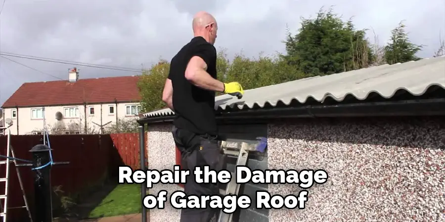 Repair the Damage of Garage Roof