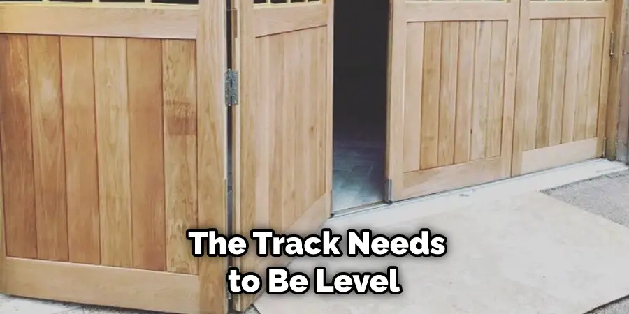  The Track Needs
to Be Level