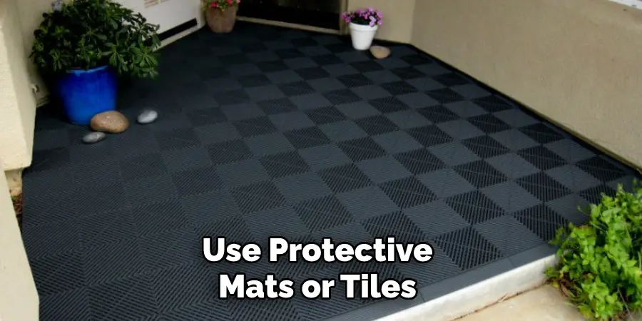 Use Protective Mats or Tiles 