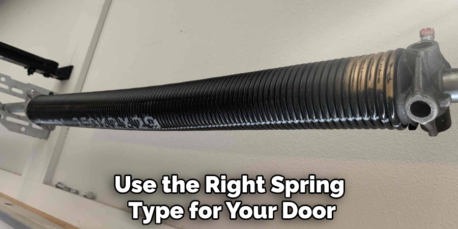Use the Right Spring Type for Your Door