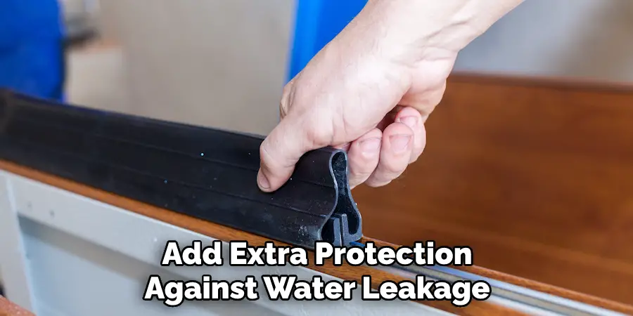Add Extra Protection Against Water Leakage