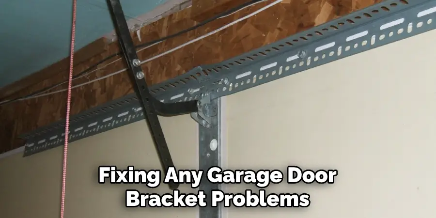 Fixing Any Garage Door Bracket Problems