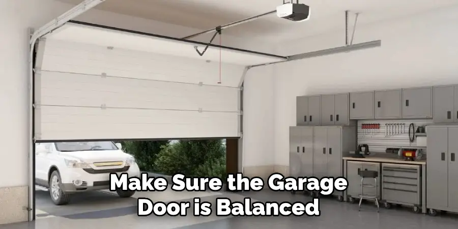 Make Sure the Garage Door is Balanced