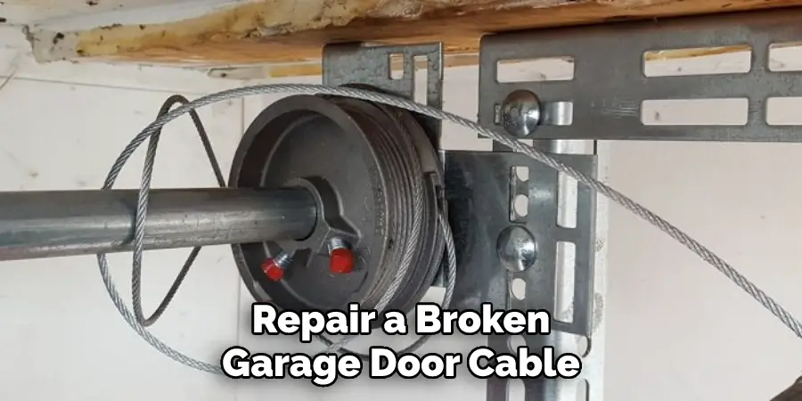 Repair a Broken Garage Door Cable
