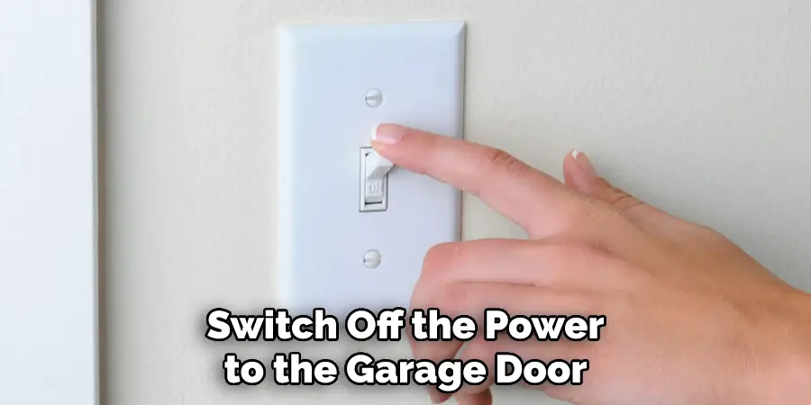 Switch Off the Power to the Garage Door