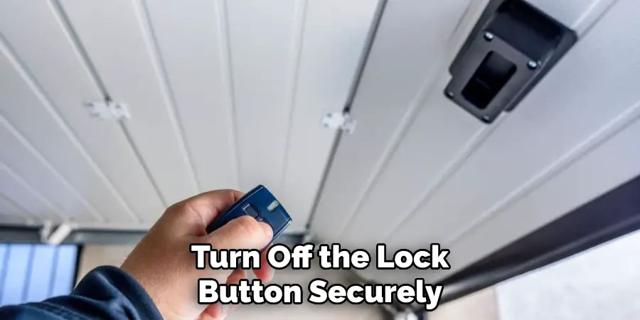 Turn Off the Lock Button Securely