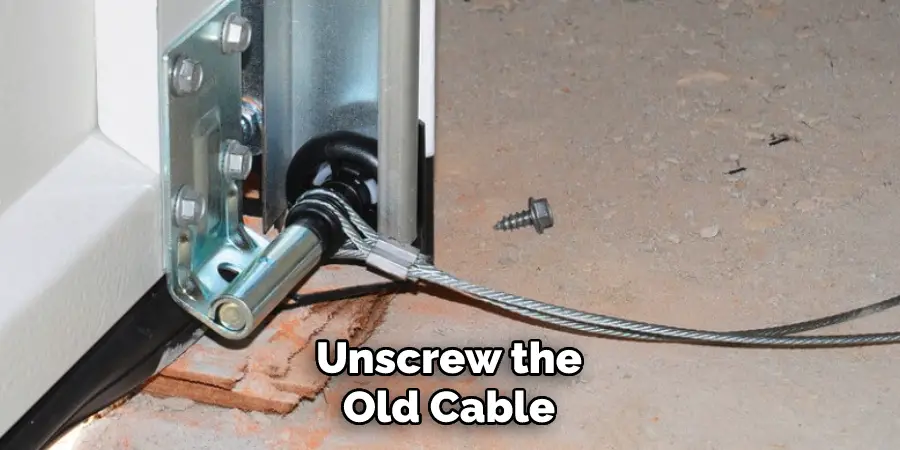 Unscrew the Old Cable