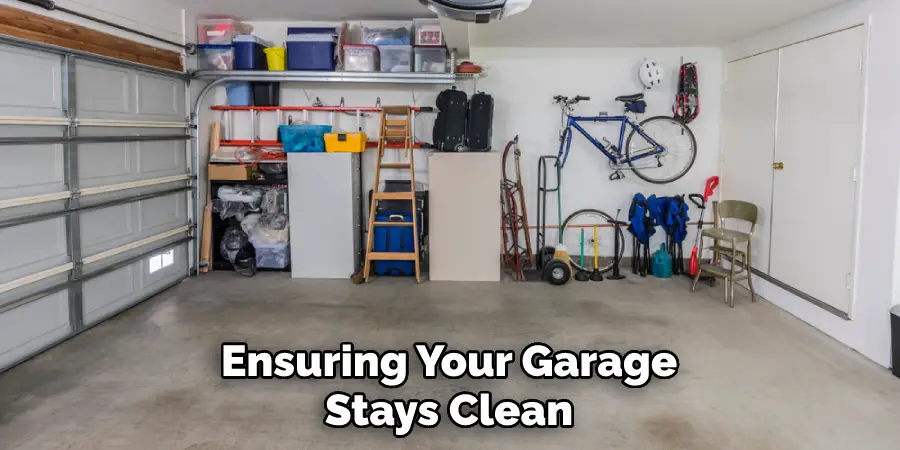 Ensuring Your Garage Stays Clean