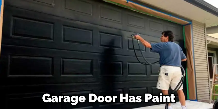 Garage Door Has Paint