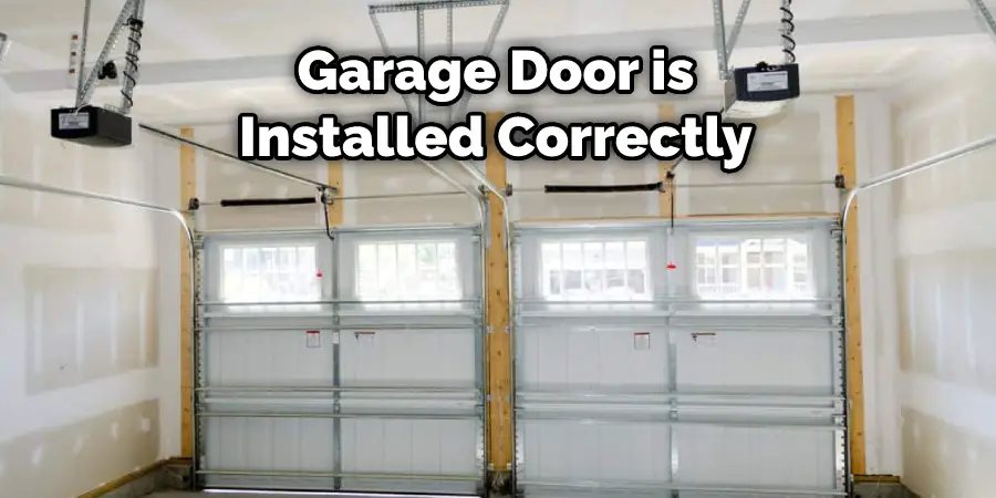 Garage Door is Installed Correctly