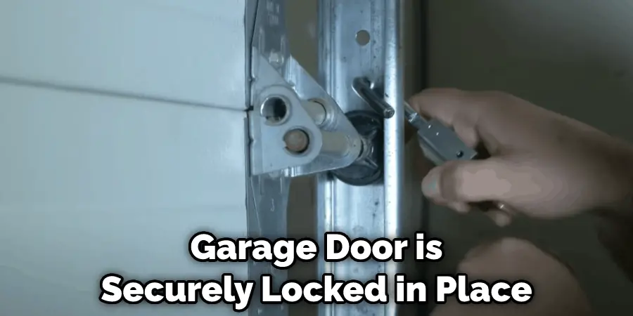 Garage Door is Securely Locked in Place