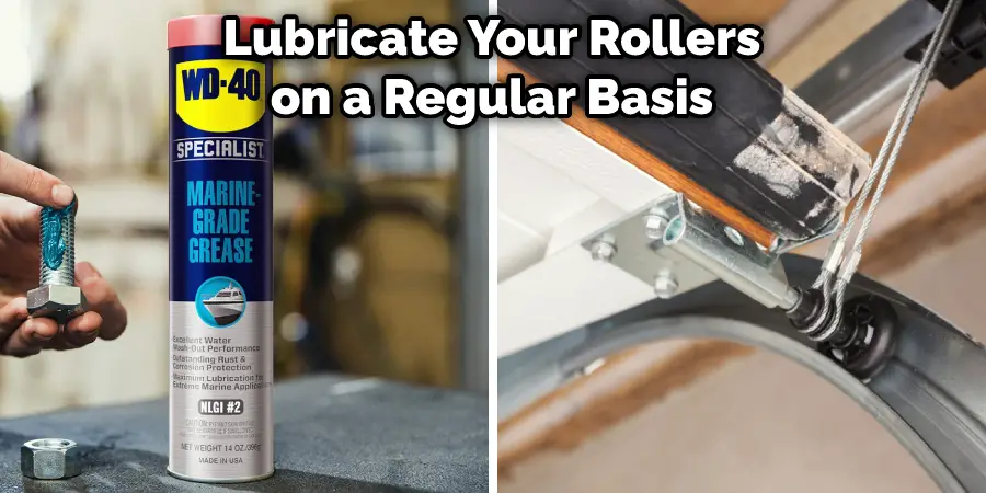 Lubricate Your Rollers on a Regular Basis