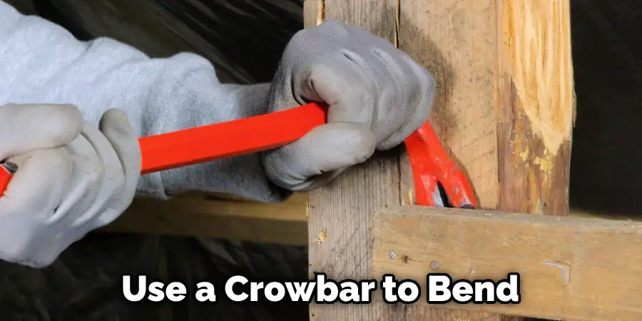 Use a Crowbar to Bend