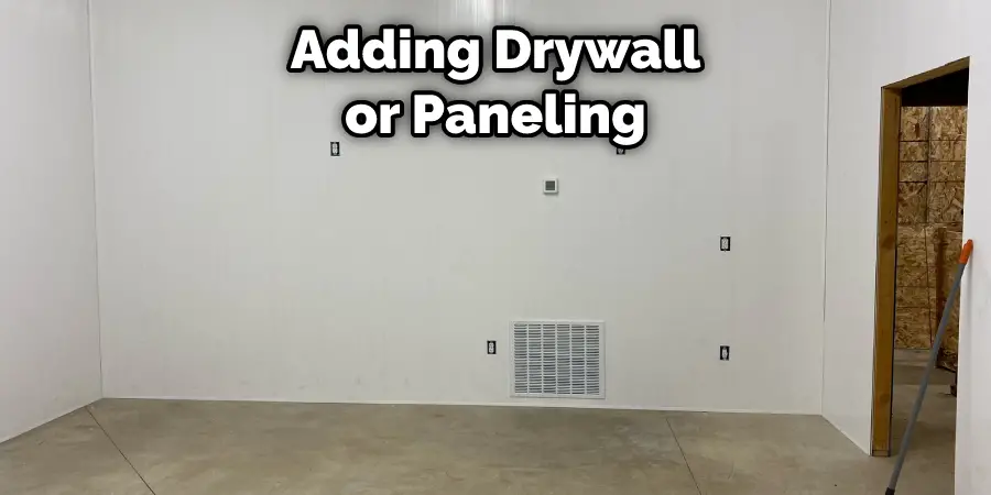 Adding Drywall or Paneling