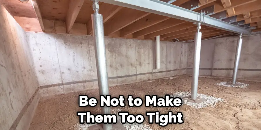 Be Not to Make Them Too Tight